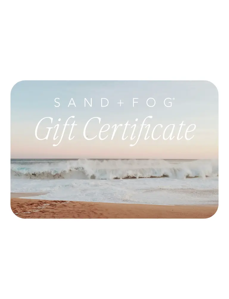 Sand + Fog Gift Certificate